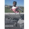 Transforming Cape Town (California Series in Public Anthropology)
