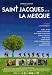 St Jacques... la Mecque St Jacques... la Mecque