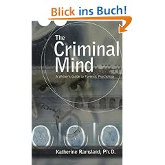The Criminal Mind: A Writer's Guide to Forensic Psychology