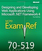 MCPD 70-519 Exam Ref: Designing and Developing Web Applications Using Microsoft&reg; .NET Framework 4: Tony Northrup: 9780735657267: Amazon.com: Books