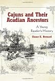 Ali Landry in the book Cajuns and Their Acadian Ancestors: A Young Reader's History