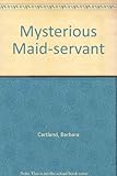 The mysterious maid-servant