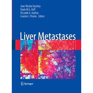 Click here to buy Liver Metastases by Jean-Nicolas Vauthey, Paulo M. G. Hoff, Riccardo A. Audisio, and Graeme J. Poston.