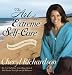 The Art of Extreme Self-Care: Transform Your Life One Month at a Time