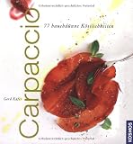 : Carpaccio: 77 hauchdünne Köstlichkeiten