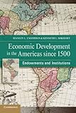 Economic development in the Americas since 1500 : endowments and institutions