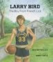 Larry Bird: The Boy From French Lick
