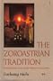 Zoroastrian Tradition: An Introduction to the Ancient Wisdom of Zarathustra