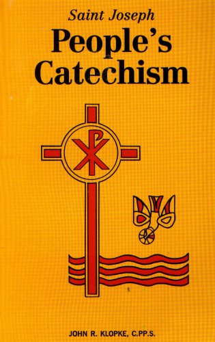 Saint Joseph People's Cathechism (A Concise Catechism of the Catholic Faith that Answers the Needs of People Today)