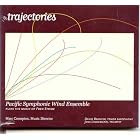 Trajectories by Pacific Symphonic Wnd Ensemble, Fred Stride, Marc Crompton, Pacific Symphonic Wind Ensemble, and Jens Lindemann-trumpet;David Branter-tenor Sax