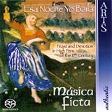 Esa Noche Yo Baílá: Feast and Devotion in High Peru of the 17th Century [Hybrid SACD]