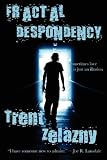 read full review FRACTAL DESPONDENCY