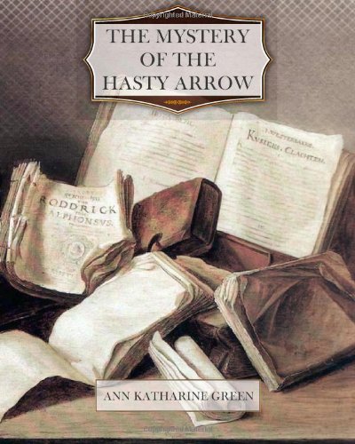  The Mystery of the Hasty Arrow