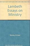 Lambeth essays on ministry : essays written for the Lambeth Conference, 1968