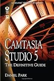 Camtasia Studio 5: The Definitive Guide (Wordware Applications Library)