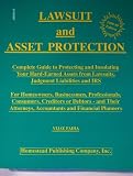 Lawsuit and Asset Protection: Complete Guide to Protecting and Insulating Your Hard-Earned Assets from Lawsuits, Judgement Liabilities and IRS