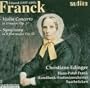 Franck: Violin Concerto, Op. 57/ Symphony in B flat Major, Op. 52