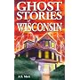 Ghost Stories of Wisconsin