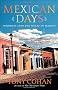 Mexican Days: Journeys into the Heart of Mexico