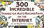 300 Incredible Things for Auto Racing Fans on the Internet (Incredible Internet Book Series)