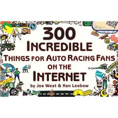 300 Incredible Things for Auto Racing Fans on the Internet (The Incredible Internet Book Series)