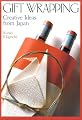 Gift Wrapping: Creative Ideas from Japan