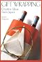 Gift Wrapping: Creative Ideas from Japan Gift Wrapping: Creative Ideas from Japan