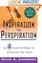 Inspiration to Perspiration: The Four Essential Steps to Achieving Your Goals