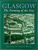 Glasgow: The Forming of The City