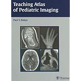 teaching atlas of pediatric imaging teaching atlas series
