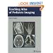 Teaching Atlas of Pediatric Imaging (Teaching Atlas Series)