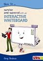 How to Survive and Succeed with an Interactive Whiteboard