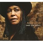 Click here to buy Over the Years by  Abbey Lincoln .