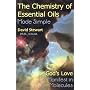 Chemistry Of Essential Oils Made Simple: GOD'S LOVE MANIFEST IN MOLECULES