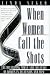 When Women Call the Shots: The Developing Power and Influence of Women in Television and Film by Linda Seger ISBN 0805038914