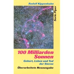 Hundert Milliarden Sonnen. Geburt, Leben und Tod der Sterne.