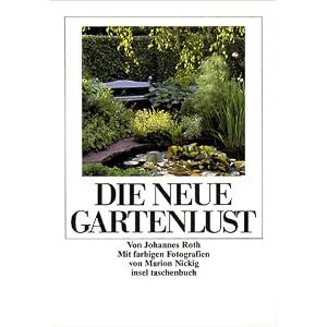 Die neue Gartenlust: Dreiunddrei�ig Blumenst�cke und Anleitungen zur g�rtnerischen Kurzweil (insel taschenbuch)