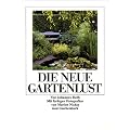 Die neue Gartenlust: Dreiunddrei�ig Blumenst�cke und Anleitungen zur g�rtnerischen Kurzweil (insel taschenbuch)