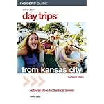 Day Trips from Kansas City, 14th: Getaway Ideas for the Local Traveler (Day Trips Series) book cover