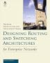 Network Architecture and Development Series: Designing Routing and Switching Architectures