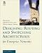 Network Architecture and Development Series: Designing Routing and Switching Architectures