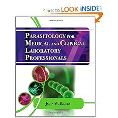 Parasitology for Medical and Clinical Laboratory Professionals by John W. Ridley