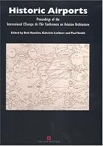 Historic Airports: Proceedings of the International 'l'Europe De L'Air' Conferences on Aviation Architecture