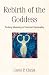 Rebirth of the Goddess: Finding Meaning in Feminist Spirituality