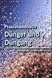 Praxishandbuch D�nger und D�ngung