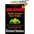 Amazing Life of Jesse Livermore: World's Greatest Stock Trader