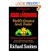 Amazing Life of Jesse Livermore: World's Greatest Stock Trader