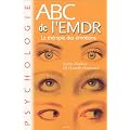 ABC de l'EMDR : La th�rapie des �motions
