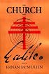 The Church And Galileo (Studies in Science and the Humanities from the Reilly Center for Science Technology and Values)