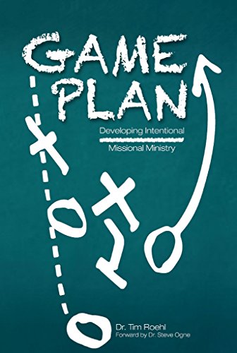 Game Plan: Developing Intentional Missional Ministry, by Tim Roehl